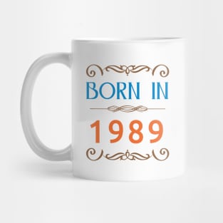 Born in 1989 Made in 80s Mug